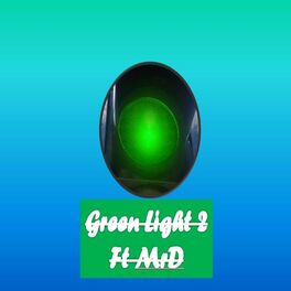 Album cover of Green Light 2 (feat. MrD)