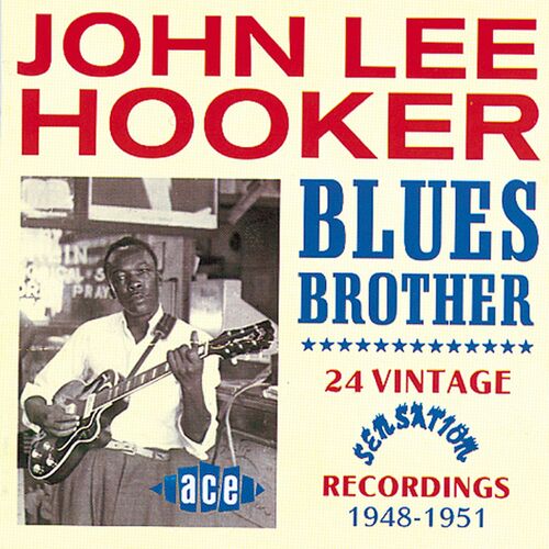 John Lee Hooker - Blues Brother: Lyrics And Songs | Deezer