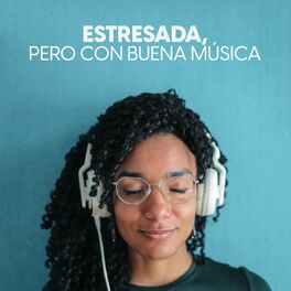 Album cover of Estresada, pero con buena música