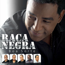 CD Raça Negra - Boa Sorte 2010 CD Raça Negra - Boa Sorte 2010