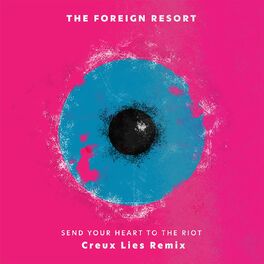 Album cover of Send Your Heart to the Riot (Creux Lies Remix)