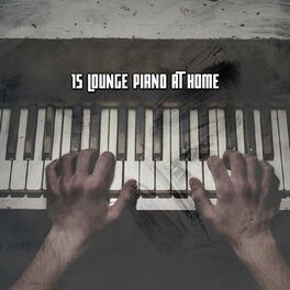 Album cover of 15 Lounge Piano At Home