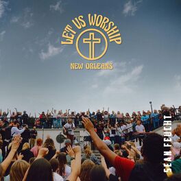 Album cover of Let Us Worship - New Orleans