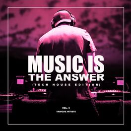 Album cover of Music Is The Answer (Tech House Edition), Vol. 3