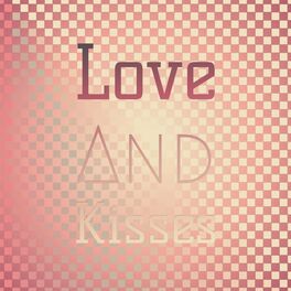 Album cover of Love and Kisses