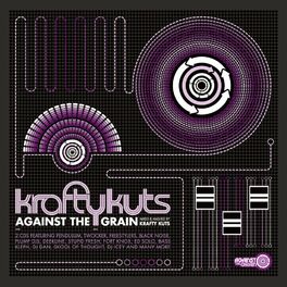 Album cover of Against the Grain - Krafty Kuts Re-Rubs