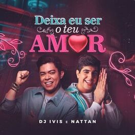 Album cover of Deixa Eu Ser o Teu Amor