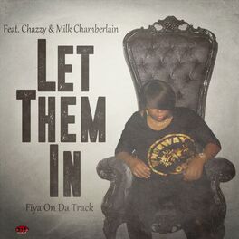 Album cover of Let Them in (feat. Chazzy & Milk Chainberlain)