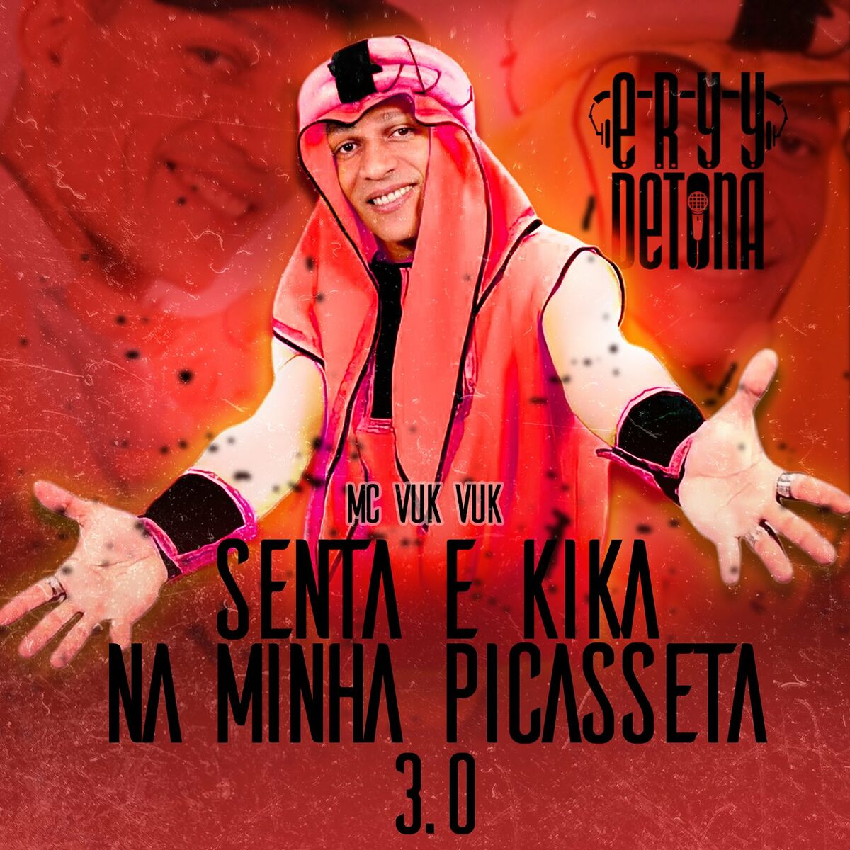 Dj Eryy Detona - PAU NO CU PAU NA BUCETA SENTA E KIKA NA MINHA PICASSETA  3.0: letras e músicas | Deezer