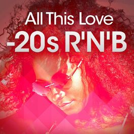 Album cover of All This Love - 20s R'N'B