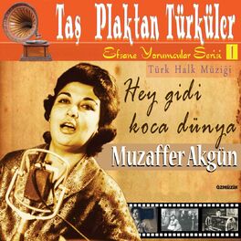 Album cover of Taş Plaktan Türküler Türk Halk Müziği Efsane Yorumcular Serisi, Vol. 1 (Hey Gidi Koca Dünya)