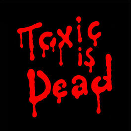 Album cover of Toxic Is Dead