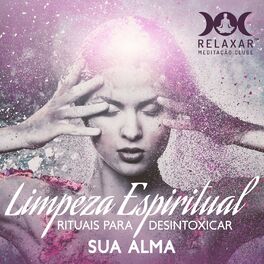 Album cover of Limpeza Espiritual: Rituais para Desintoxicar Sua Alma, Pratique a Gratidão, Encontre o Perdão, Cura com Cristais, Banho Espiritua