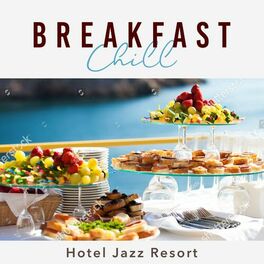 Album cover of Breakfast Chill - Hotel Jazz Resort