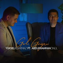 Album cover of Gel Gayrı-Yüksel Korkmaz (feat. Abdurrahman Önül)