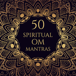 Album cover of 50 Spiritual Om Mantras: Music for Mindfulness Meditation, Yoga Class, Breathing Techniques, Sacred Chants for Healing, Oriental S