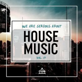 Album cover of We Are Serious About House Music, Vol. 14