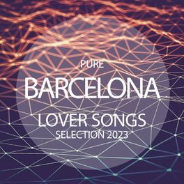 Album cover of Pure Barcelona Lover Songs Selection 2023