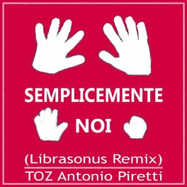 Album cover of Semplicemente Noi (Librasonus Remix)