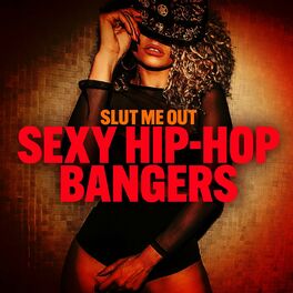 Album cover of Slut Me Out: Sexy Hip-Hop Bangers
