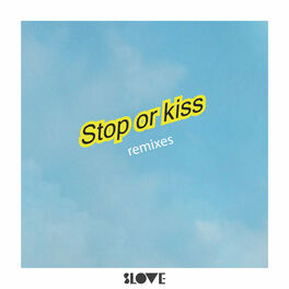 Album cover of Stop or Kiss (Remixes)