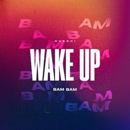 Album cover of Wake Up (Bam Bam)