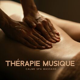 Album cover of Thérapie musique calme spa massage: Se sentir bien
