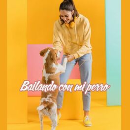 Album cover of Bailando con mi perro