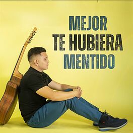 Album cover of Mejor Te Hubiera Mentido