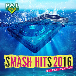 Album cover of Smash Hits 2016 by Pal Station