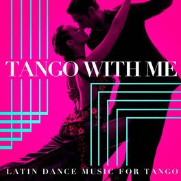 Album cover of Tango with me - Latin Dance Music for Tango