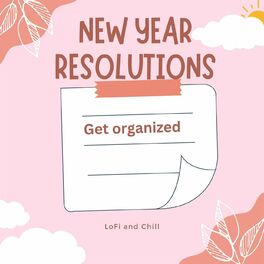 Album cover of Get Organized - New Year Resolutions - LoFi and Chill