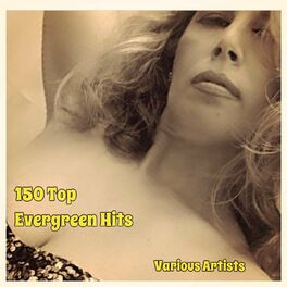 Album cover of 150 Top Evergreen Hits