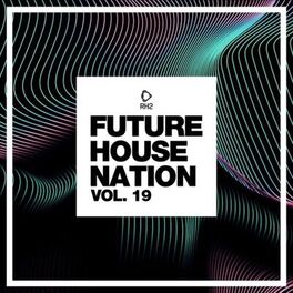 Album cover of Future House Nation, Vol. 19