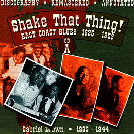 Gabriel Brown Shake That Thing East Coast Blues 1935 1953 Cd A Lyrics And Songs Deezer