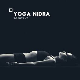 Album cover of Yoga nidra debutant: Avant de dormir, Sommeil profond et réparateur