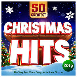 Album cover of Christmas Hits 2019 - 50 Greatest - The Very Best Xmas Songs & Holiday Classics