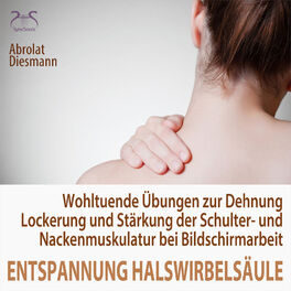 Album cover of Entspannung für die Halswirbelsäule - Wohltuende Übungen zur Dehnung, Lockerung und Stärkung der Schulter- und Nackenmuskulatur be