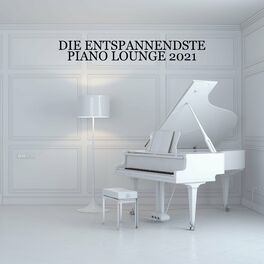 Album cover of Die entspannendste Piano Lounge 2021