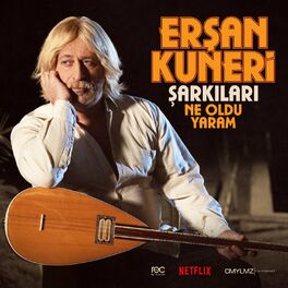 Album cover of Erşan Kuneri Şarkıları: Ne Oldu Yaram
