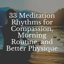 Album cover of 33 Meditation Rhythms for Compassion, Morning Routine, and Better Physique