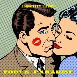 Album cover of Fool's Paradise (Forgotten Fifties)