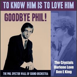 Album cover of To Know Him Is To Love Him - Goodbye Phil!