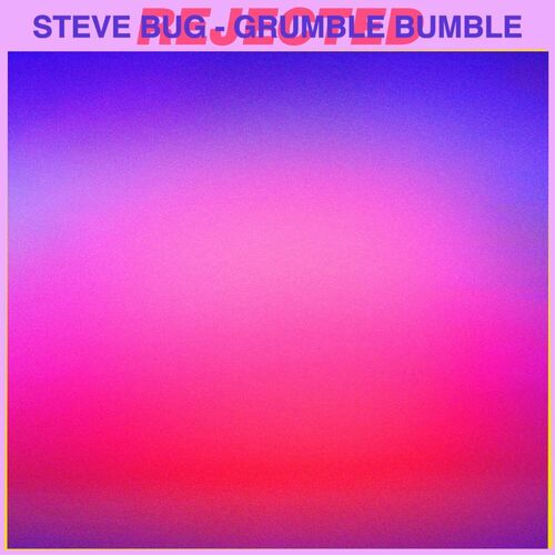  Steve Bug - Grumble Bumble (2023) 