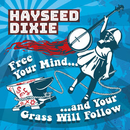 Album cover of Free Your Mind… And Your Grass Will Follow