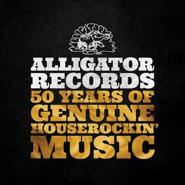 Album cover of Alligator Records 50 Years Of Genuine Houserockin' Music