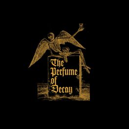 Album cover of The Perfume of Decay