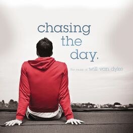 Album cover of Chasing The Day - The Music Of Will Van Dyke