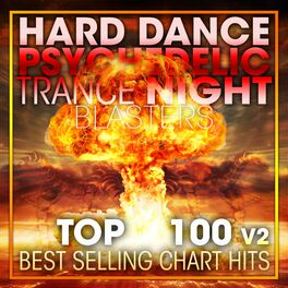 Album cover of Hard Dance Psychedelic Trance Night Blasters Top 100 Best Selling Chart Hits + DJ Mix V2