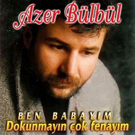 Album cover of Dokunmayın Çok Fenayım (Ben Babayım)